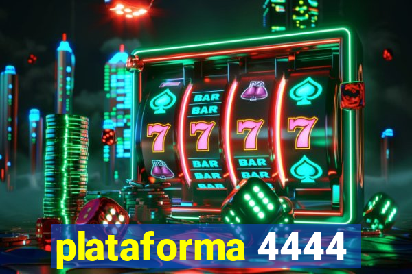 plataforma 4444